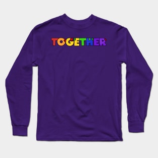 TOGETHER (rainbow colorway) Long Sleeve T-Shirt